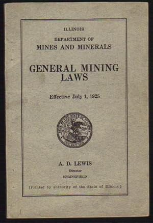 Illinois Department of Mines and Minerals: General Mining Laws: Effective July 1, 1925