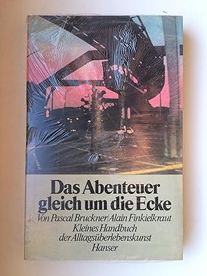 Bild des Verkufers fr Das Abenteuer gleich um die Ecke: Kleines Handbuch der Alltagsberlebenskunst zum Verkauf von Bildungsbuch