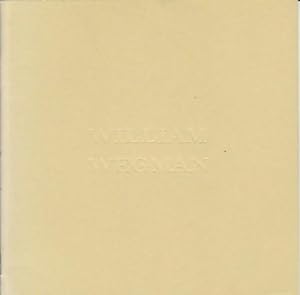Seller image for WILLIAM WEGMAN: NEW PAINTINGS, POLAROIDS, AND DRAWINGS + EARLY BLACK & WHITE PHOTOGRAPHS for sale by Arcana: Books on the Arts