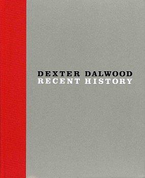 Seller image for DEXTER DALWOOD: RECENT HISTORY for sale by Arcana: Books on the Arts