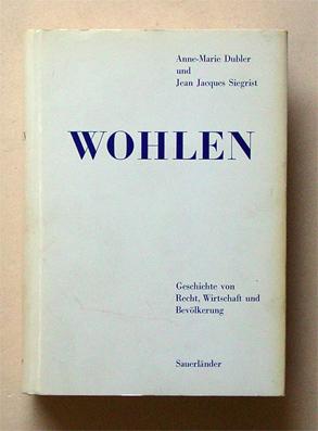 Bild des Verkufers fr Wohlen. Geschichte von Recht, Wirtschaft und Bevlkerung einer frhindustrialisierten Gemeinde im Aargau. zum Verkauf von antiquariat peter petrej - Bibliopolium AG