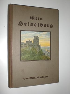 Imagen del vendedor de Mein Heidelberg. Wie es wurde und wie es ist. Mit 89 Abbildungen und 2 Plnen. a la venta por Stefan Kpper