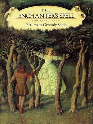 Seller image for THE ENCHANTER'S SPELL (SIGNED BY SPIRIN): FIVE FAMOUS TALES: LITTLE DAYLIGHT by George Macdonald, THE PRINCESS AND THE SEVEN BROTHERS by Alexander Pushkin, THE NUTCRACKER by E.T.A. Hoffman, THE BEAUTIFUL KITCHEN MAID by Miguel de Cervantes, and THE EMPEROR'S NEW CLOTHES by Hans Christian Andersen for sale by Shepardson Bookstall