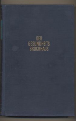 Bild des Verkufers fr Der Gesundheits Brockhaus. Volksbuch vom Menschen und der praktischen Heilkunde. zum Verkauf von Leonardu