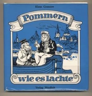 Pommern wie es lacht. Eine Sammlung pommerschen Humors.