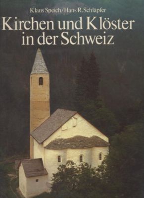 Kirchen und Klöster in der Schweiz. Text/Bildband.