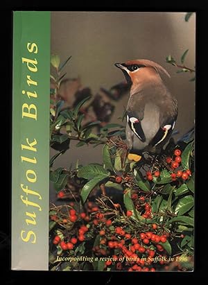 Suffolk Birds. Vol.46. (Incorporating a review of birds in Suffolk in 1996).