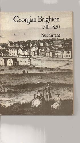 Seller image for Georgian Brighton 1740 - 1820. University of Sussex Centre for Continuing Education Occasional Paper No. 13 for sale by SAVERY BOOKS