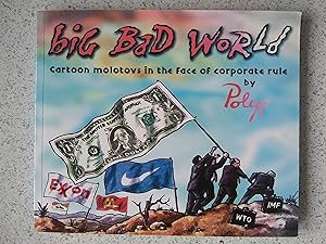 Big Bad World Cartoon Molotovs In The Face Of Corporate Rule