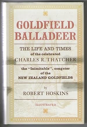 Goldfield Balladeer - The Life and Times of the celebrated Charles R. Thatcher
