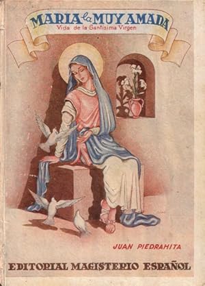 Seller image for Maria, la muy amada (Vida de la Santsima Virgen) for sale by Librera Vobiscum