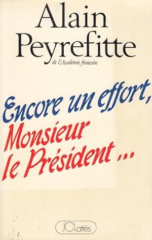 Imagen del vendedor de ENCORE UN EFFORT, MONSIEUR LE PRESIDENT. a la venta por Librería Vobiscum