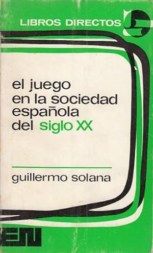 Immagine del venditore per EL JUEGO EN LA SOCIEDAD ESPAOLA DEL SIGLO XX venduto da Librera Vobiscum