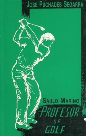 Seller image for SAULO MARINO. PROFESOR DE GOLF for sale by Librera Vobiscum