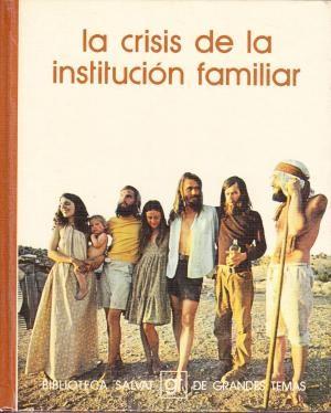 Seller image for LA CRISIS DE LA INSTITUCION FAMILIAR for sale by Librera Vobiscum