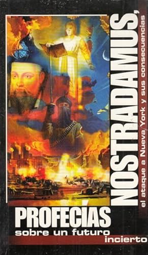 Seller image for Profecas Sobre un Futuro Incierto. Nostradamus, el ataque a Nueva York y sus consecuencias for sale by Librera Vobiscum