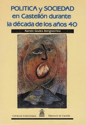 Imagen del vendedor de POLITICA Y SOCIEDAD EN CASTELLON DURANTE LA DECADA DE LOS AOS 40 a la venta por Librera Vobiscum