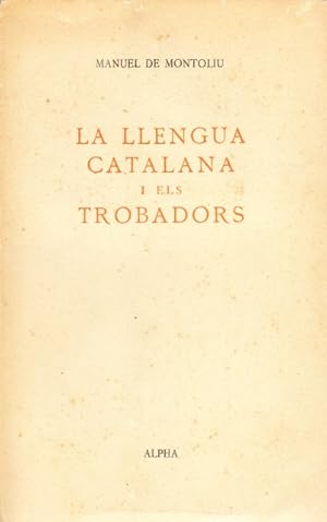 Seller image for LA LLENGUA CATALANA I ELS TROBADORS. for sale by Librera Vobiscum