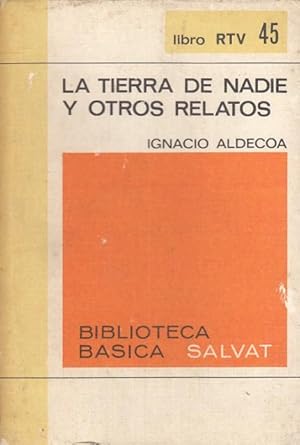 Imagen del vendedor de La Tierra de Nadie y Otros Relatos (Aldecoa se burla; El silbo de la lechuza; Fuera de Juego y otros) a la venta por Librera Vobiscum