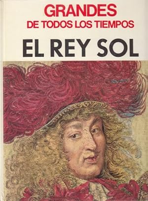 Seller image for GRANDES DE TODOS LOS TIEMPOS. EL REY SOL. for sale by Librera Vobiscum