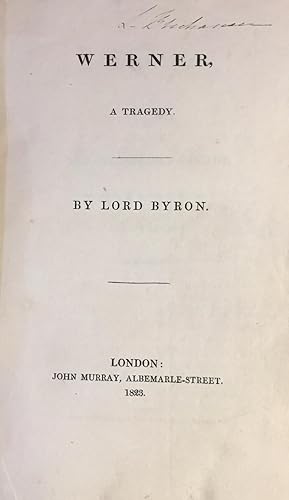 Werner; Prisoner of Chillon and other poems; The Giaour, Siege of Corinth; Parisina