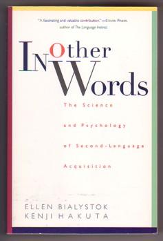 Seller image for In Other Words: The Science and Psychology of Second Language Acquisition for sale by Ray Dertz