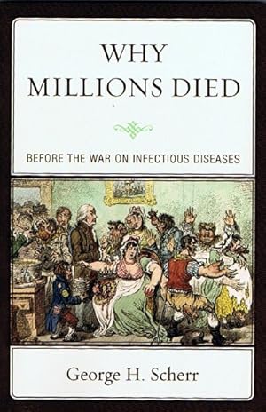 Seller image for Why Millions Died: Before the War on Infectious Diseases for sale by Round Table Books, LLC