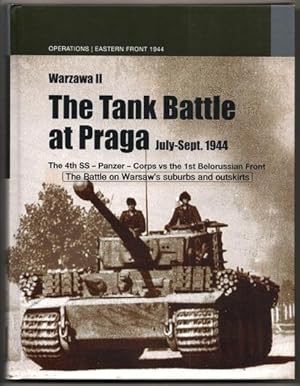 Bild des Verkufers fr The Tank Battle at Praga, July-Sept. 1944: The 4th SS-Panzer-Corps vs the 1st Belorussian Front Operations/Eastern Front 1944 zum Verkauf von Footnote Books