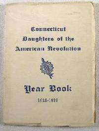 Bild des Verkufers fr Connecticut Daughters of the American Revolution (DAR) Year Book 1918-1919 : Directory of Officers and Chapters of the Daughters of the American Revolution in Connecticut zum Verkauf von Resource Books, LLC