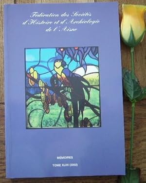 Image du vendeur pour Fdration des socits d'histoire et d'archologie de l'Aisne, mmoires, Tome XLVII, une tour-rsidence fortifie de la fin de l'poque gothique  Cerny-ls-Bucy, la contrebande du sel  Guise (1746-4789), Nicolas-Marie Quinette.Biographie d'un rvolutionnaire soissonnais devenu assez clbre en des heures peu glorieuses. Vivre dans un village du Laonnois occup pendant la premire guerre mondiale. Le journal d'Alexis Dessaint, habitant de Chaillebois (1914-1917). Construction et reconstruction de l'glise d'Ambleny. La renaissance de Chauny aprs la grande guerre. mis en vente par Bonnaud Claude