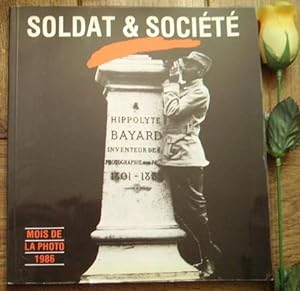 Image du vendeur pour Soldat & socit 1850 - 1950. Exposition du 27 Octobre au 30 Novembre 1986 mis en vente par Bonnaud Claude