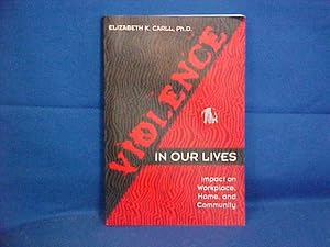 Violence in Our Lives: Impact on Workplace, Home, and Community