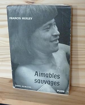 Aimables Sauvages. Terre Humaine, Edition Plon, Paris, 1960