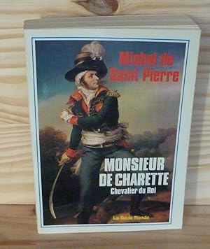 Monsieur de Charette Chevalier du Roi. Editions La Table Ronde, Paris, 1977