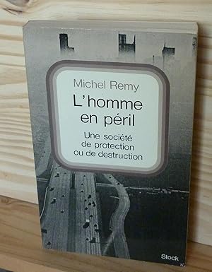 L'Homme en péril. Une société de protection ou de destruction, Editions Stok, Paris, 1971