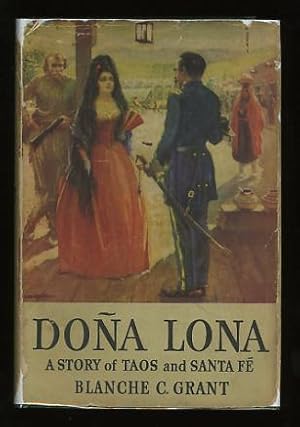 Image du vendeur pour Doa Lona; A Story of Old Taos and Santa Fe mis en vente par ReadInk, ABAA/IOBA