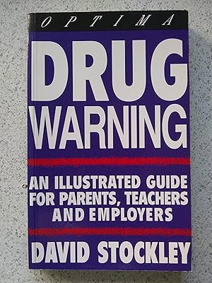 Immagine del venditore per Drug Warning An Illustrated Guide For Parents, Teachers And Employers venduto da Shelley's Books