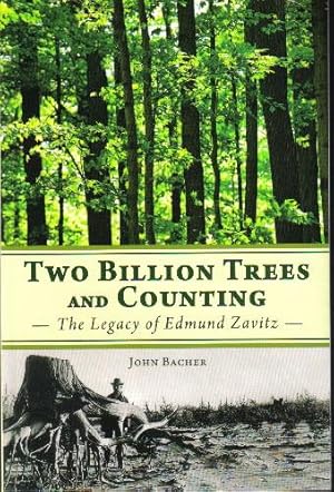 Two Billion Trees and Counting, The Legacy of Edmund Zavitz
