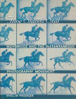 Bild des Verkufers fr Time Stands Still: Muybridge and the Instantaneous Photography Movement zum Verkauf von LEFT COAST BOOKS