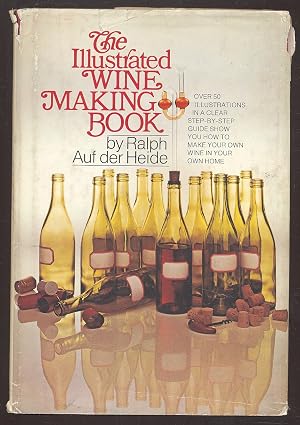 Bild des Verk�ufers f�r The Illustrated Wine Making Book zum Verkauf von Between the Covers-Rare Books, Inc. ABAA