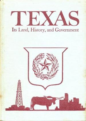 Texas: Its Land, History, and Government