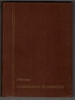 Fachwörterbuch des Buchwesens : Deutsch. Englisch. Französisch. Zsstellung d. gebräuchl. dt., eng...