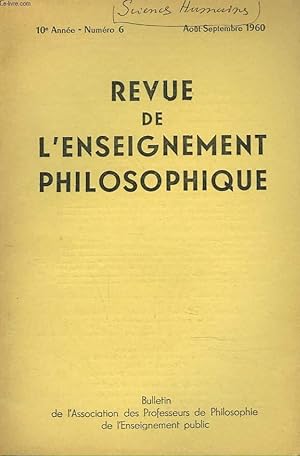 Seller image for REVUE DE L'ENSEIGNEMENT PHILOSOPHIQUE N6, 10 e ANNEE, AOT-SEPT 1960. NUMERO SPECIAL : L'ENSEIGNEMENT DE LA PHILOSOPHIE ET LES SCIENCES HUMAINES / REPONSES AU QUESTIONNAIRE / GEORGES BENEZE, LA CLASSE DE PHILOSOPHIE ET LES SCIENCES HUMAINES / . for sale by Le-Livre