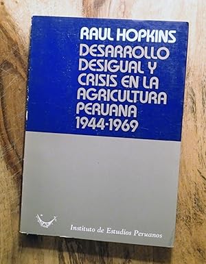 Seller image for DESARROLLO DESIGUAL Y CRISIS EN LA AGRICULTURA PERUANA 1944-1969 for sale by 100POCKETS