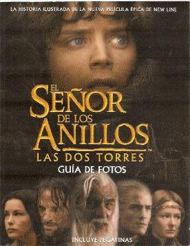 EL SEÑOR DE LOS ANILLOS : LAS DOS TORRES. GUÍA DE FOTOS (INCLUYE PEGATINAS)