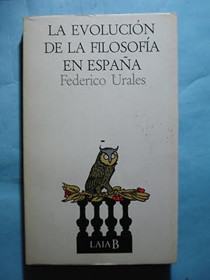 Imagen del vendedor de LA EVOLUCIN DE LA FILOSOFA EN ESPAA. CON UN ESTUDIO PRELIMINAR DE RAFAEL PREZ DE LA DEHESA a la venta por Ernesto Julin Friedenthal