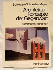 Imagen del vendedor de Architekturkonzepte der Gegenwart. Architekten berichten. a la venta por Antiquariat Jenischek