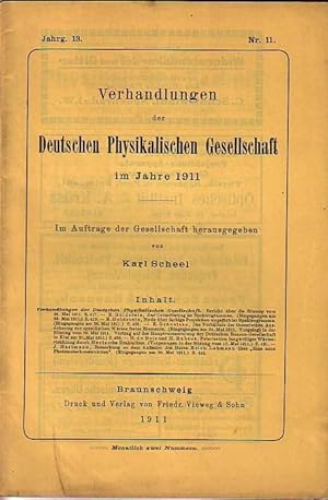 Image du vendeur pour Verhandlungen der Deutschen Physikalischen Gesellschaft im Jahre 1911. Jahrgang 13, Nr. 11, 15. Juni 1911. Sitzungsberichte mit Berichten von E. Goldstein / E. Grneisen / H. du Bois und H. Rubens 'Polarisation langwelliger Wrmestrahlung durch Hertzsche Drahtgitter' / J. Hartmann. mis en vente par Antiquariat Carl Wegner