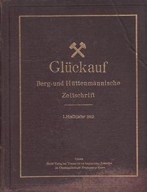 Glückauf, Berg- und Hüttenmännische Zeitschrift. 48. Jahrgang, 1912, Nr. 1-26 + 27-52. 2 Bde.