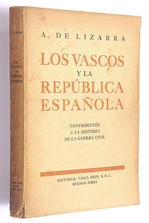 Bild des Verkufers fr Los vascos y la repblica espaola: contribucin a la historia de la Guerra Civil 1936-1939 zum Verkauf von El Galen-Roberto Cataldo